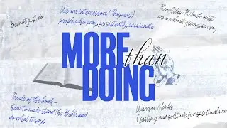 More Than Doing - Week 2 - People of the book - 11:00am Service