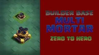 Builder Base Multi Mortar | Zero to Hero