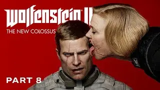 Wolfenstein II: The New Colossus &ndash; Part 8 (I Am Death Incarnate)