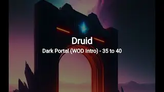 Is it possible? 1-70 in less than 2 days played - Worgen Druid - WoW Dragonflight (Levels 35 to 40)