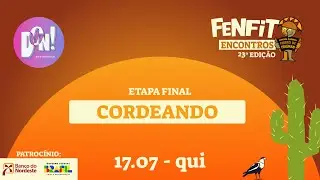 FENFIT - 23&ordm; Festival Nacional Forr&oacute; de Ita&uacute;nas: Final - Cordeando (Bar Forr&oacute; de Ita&uacute;nas)