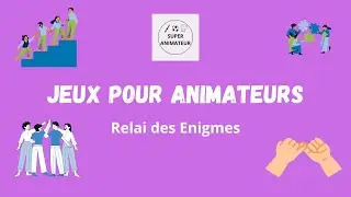 Relais des énigmes - Jeu entre animateurs