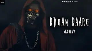 Dhuan Daaru - AARVi | VIBE Records XO [Official Music Video]