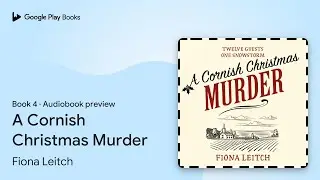 A Cornish Christmas Murder Book 4 by Fiona Leitch &middot; Audiobook preview