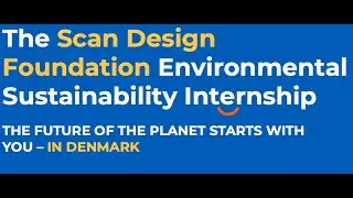 The Scan DesignFoundation EnvironmentalSustainability Internship