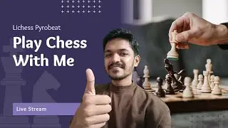 🔴 Play Chess With Me !! | Lichess.org