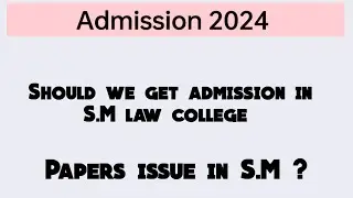 S.M law college Admissions 2024 | Paper issue S.M law college | Best law college | S.M law college
