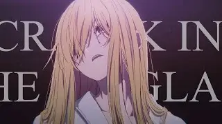Aries - CRACK IN THE GLASS [AMV]