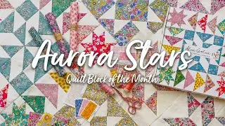 Introducing Aurora Stars Quilt Block of the Month 2024 | Alice Caroline