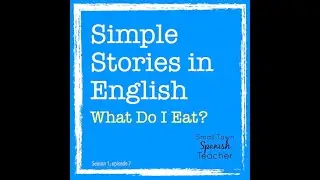 Simple Stories in English: What do I Eat?