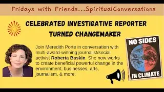 Conversation with 'Celebrated Investigative Reporter Turned Changemaker- Roberta Baskin'