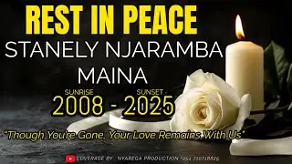 THE LATE STANLEY NJARAMBA MAINA FINAL SEND-OFF | FULL FUNERAL CEREMONY.