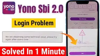 yono sbi login problem we are observing some technical issue please try again after some time