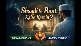 Nikah Ka Islamic Tareeqa | Love, Respect & Guidance in Islam
