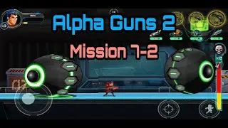 Mission 7-2 | Alpha Guns 2 | Gameplay | Android/IOS
