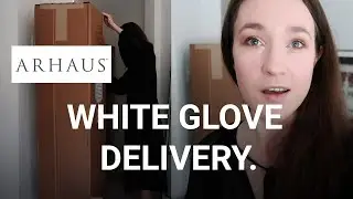 Arhaus White Glove Delivery. My experience.