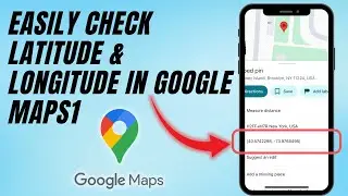 How To Check Latitude and Longitude Coordinates In Google Maps (Precisely Locate Any Place) - 2026