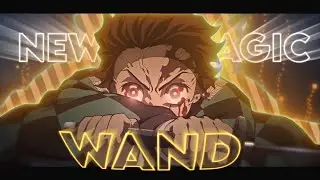 New Magic Wand🔥 - Demon Slayer [AMV/EDIT]