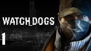 Watch Dogs Walkthrough HD (Part 1)