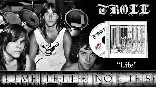 TROLL (Phoenix USA) - Life (taken from 