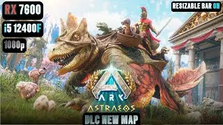 Ark Survival Ascended Astraeos RX 7600 FPS TEST | Ark Survival Ascended RX 7600 & i5 12400F