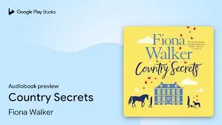 Country Secrets by Fiona Walker &middot; Audiobook preview