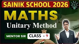 Class 6 Maths | Unitary Method Full Chapter Explained | Sainik School Entrance 2026 | By Mentor Sir