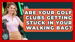 Are Your Golf Clubs Getting Stuck In Your Walking Bag? - Your Golf Gear Insider