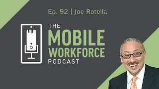 Coaching and Gamifying the Construction Jobsite with Joe Rotella | The Mobile Workforce Podcast