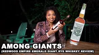 Among Giants (Redwood Empire Emerald Giant Rye Whiskey Review)