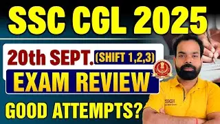 SSC CGL 2025 Exam Review | 20 Sept All Shifts | Good Attempts & All Shift Review