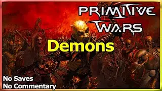 [Primitive Wars] Demons - No Saves  No Commentary