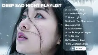 Heartbroken Love Songs Deep Sad Night Songs || English Sad Songs 2026 Most Emotional Lyrics