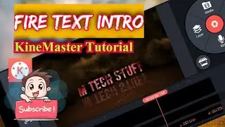How to make Text fire Intro |KineMaster Tutorial| M Tech Stuff