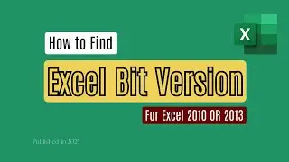 How to Find Excel Bit Version | for Excel 2010 Or Excel 2013