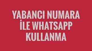 WhatsApp Sahte Numara İle Kullanma