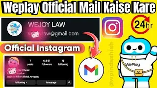 WePlay Official Mail Kaise Kare | WePlay Official Gmail And Official Instagram | Weplay Official