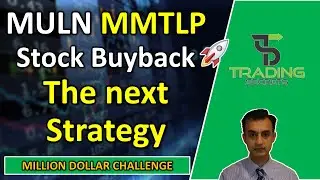 MULN $25 million stock buy back. Share price up over 100% in 2 days. MMTLP NEXT strategy after FINRA