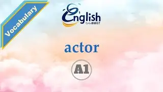 Actor - Meaning, Pronunciation, & Examples | A1 | Learn English Vocabulary