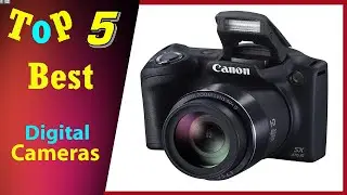 Top 5 Best Digital Cameras 2021