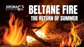 Celebrating the Beltane Fires - the Return of Summer