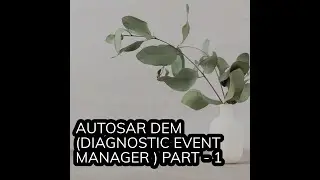 AUTOSAR DEM DIAGNOSTIC EVENT MANAGER  PART   1