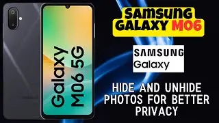 Советы по использованию Samsung Galaxy M06: скрытие и отображение фотографий для лучшей конфиденц...