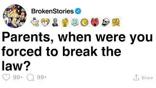 Parents, when were you forced to break the law? [FULL STORY]