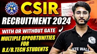 CSIR Recruitment 2024 With or Without GATE | B.E / Btech Students | Selection Process | Full Details
