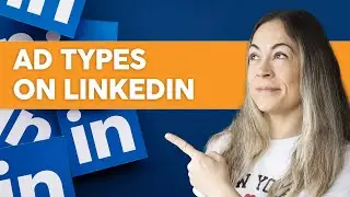 Ad Types on LinkedIn and How to Use them | 2023