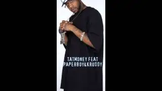 tatmoney feat paperboy&kruddy-