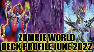 ZOMBIE WORLD DECK PROFILE (JUNE 2022) YUGIOH!