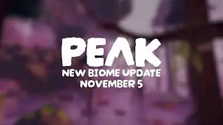 PEAK : The Roots Update | Teaser Trailer