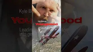 Kyle Bushman, Youngblood. Breathing new life into general aviation